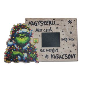 Nagyszerű már csak ... grincses hűtődísz – 15,5 x 16 cm, 1 db